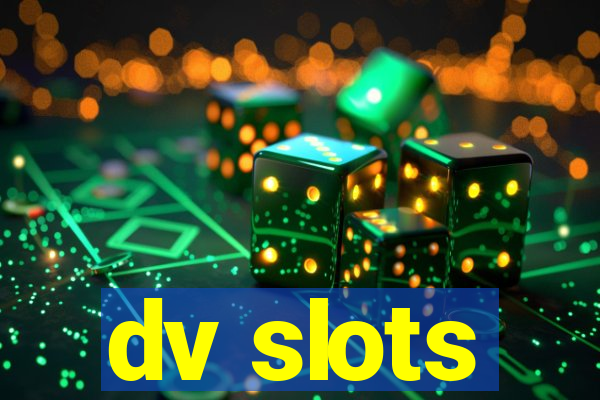 dv slots